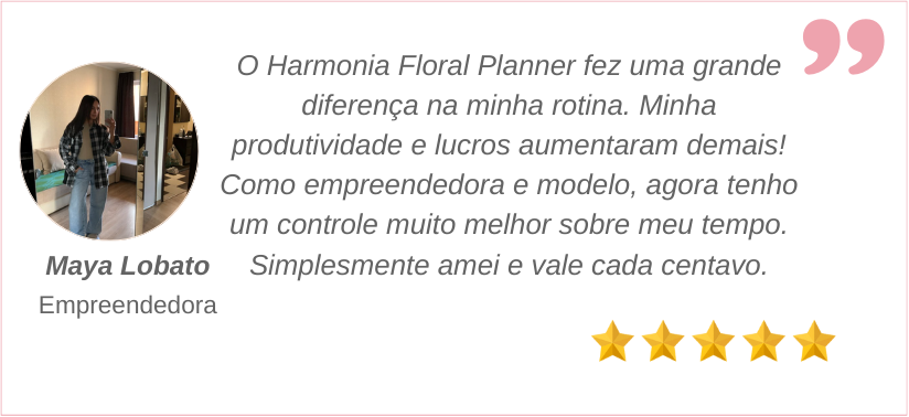 O Harmonia Floral Planner transformou minha rotina! Minha produtividade e lucros dispararam desde que comecei a usar. Como empreendedora e modelo, ele me deu o controle que eu precisava para otimi